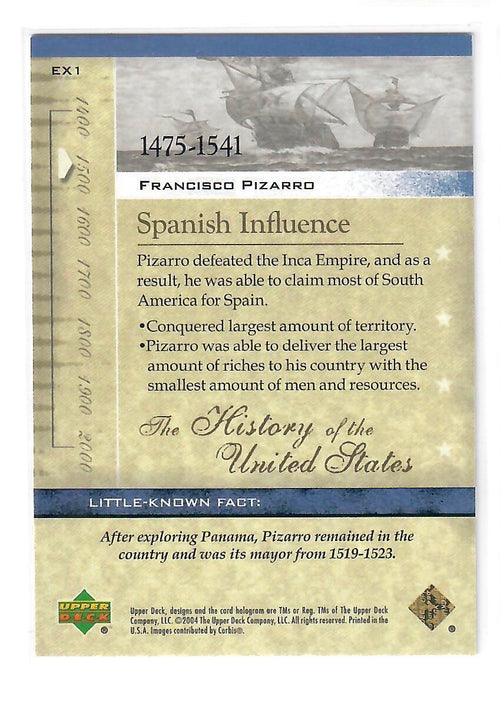 2004 Upper Deck The History of the United States Francisco Pizarro #EX1