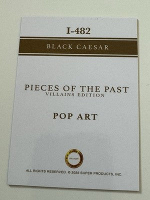 2025 Pieces of the Past Villains Edition Black Caesar Pop Art Insert I-482