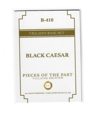 2025 Pieces of the Past Villains Edition Black Caesar Base Set Card B-418