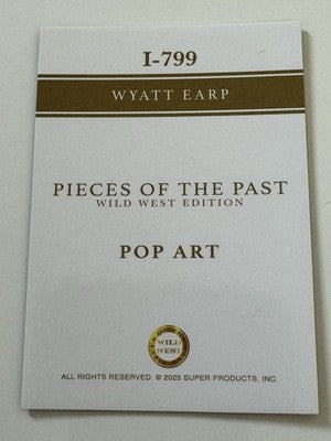 2025 Pieces of the Past Wild West Edition Wyatt Earp Pop Art Insert I-799