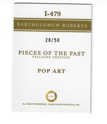 2025 Pieces of the Past Villains Edition Bartholomew Roberts Pop Art I-479 28/50