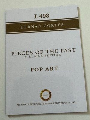 2025 Pieces of the Past Villains Edition Hernan Cortes Pop Art Insert I-498