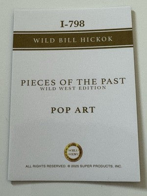 2025 Pieces of the Past Wild West Edition Wild Bill Hickok Pop Art Insert I-798