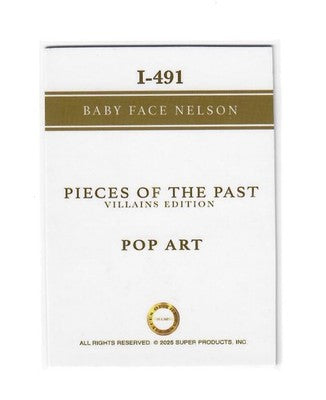 2025 Pieces of the Past Villains Edition Baby Face Nelson Pop Art Insert #I-491