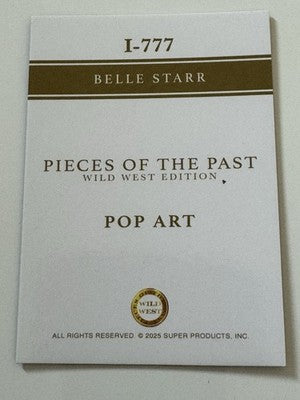 2025 Pieces of the Past Wild West Edition Belle Starr Pop Art Insert I-777
