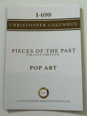 2025 Super Products Pieces of the Past Pirates Edition Columbus Pop Art I-698
