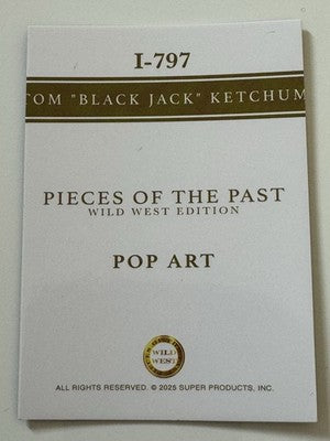 2025 Wild West Edition Tom "Black Jack" Ketchum Pop Art Insert I-797