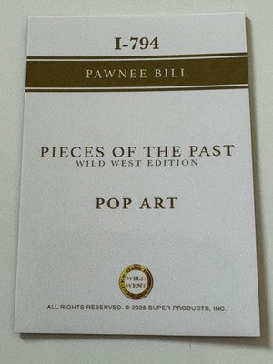 2025 Pieces of the Past Wild West Edition Pawnee Bill Pop Art Insert I-794
