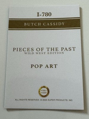 2025 Pieces of the Past Wild West Edition Butch Cassidy Pop Art Insert I-780