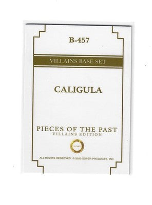 2025 Pieces of the Past Villains Edition Caligula Base Set Card B-457