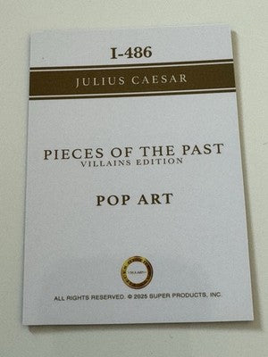 2025 Pieces of the Past Villains Edition Julius Caesar Pop Art Insert I-486