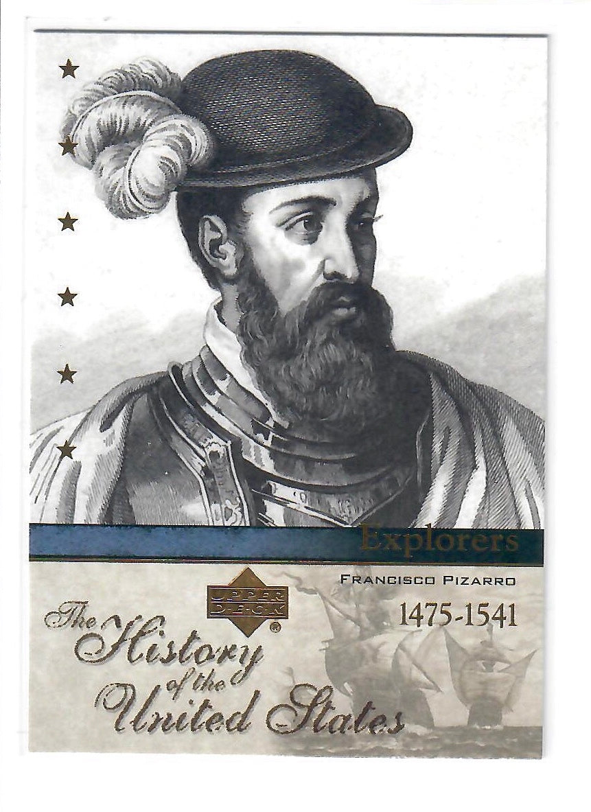 2004 Upper Deck The History of the United States Francisco Pizarro #EX1